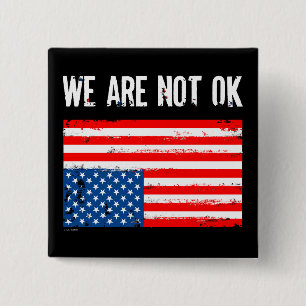 We Are Not Ok Upside Down American Flag 15 Cm Square Badge