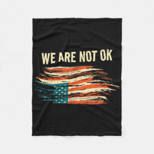 We Are Not Ok Upside Down Flag American Vintage Po Fleece Blanket
