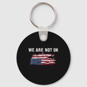 We Are Not Ok Upside Down Flag Shirt Key Ring