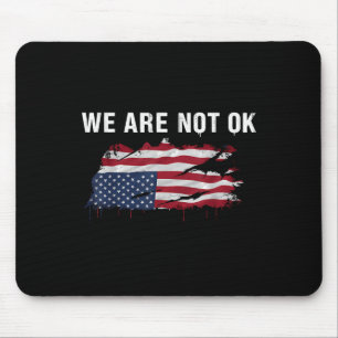 We Are Not Ok Upside Down Flag Shirt Mouse Mat