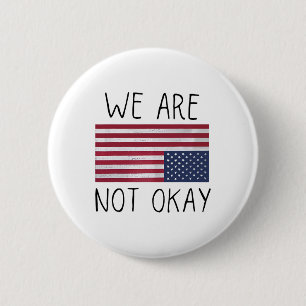 We Are Not Ok Usa Flag Upside Down Patriotic Sayin 6 Cm Round Badge