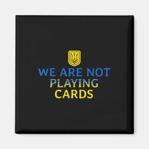 We Are Not Playing Cards Trump Zelensky Support Uk Magnet
