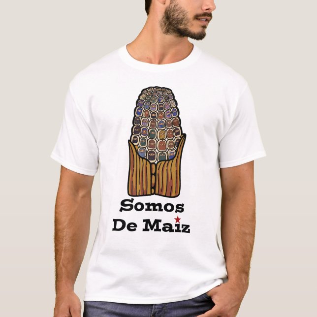 We Are Of Corm | Somos De Maiz T-Shirt (Front)