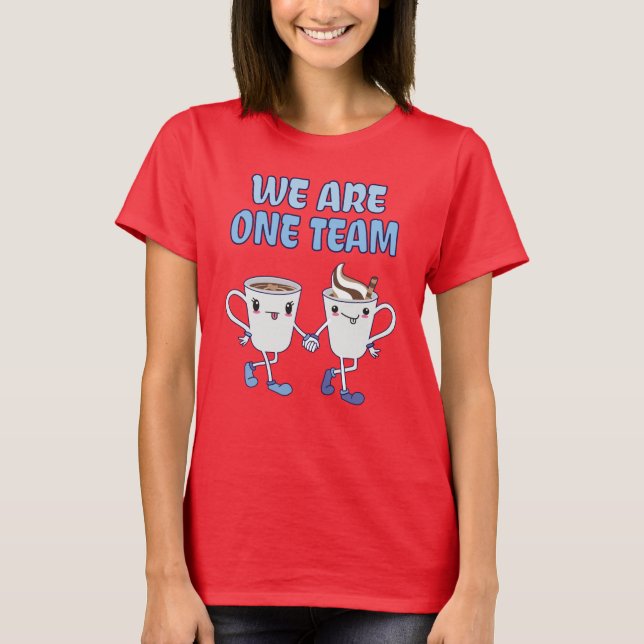 We are one Team T-Shirt (Front)