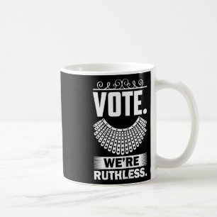 We Are Ruthless Women's Rights  Coffee Mug