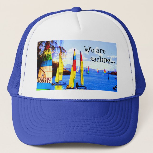 We are, sailing... trucker hat (Front)