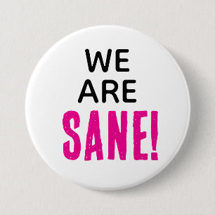 WE ARE SANE! Democratic Socialist AOC Campaign  7.5 Cm Round Badge