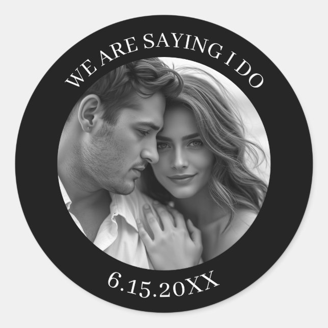 We are Saying I Do | Wedding Save the Date Classic Round Sticker (Front)