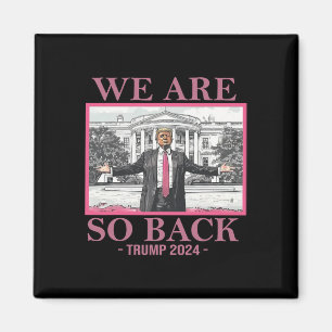 We Are So Byck Trump 2024 Magnet