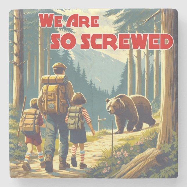 We Are So Screwed Bear Hiking Stone Coaster (Front)