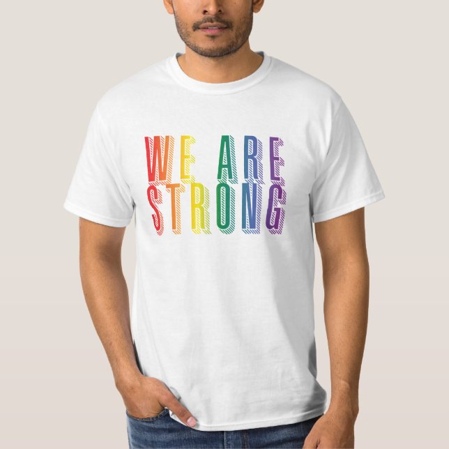 We Are Strong  - Pride T-Shirt (Front)