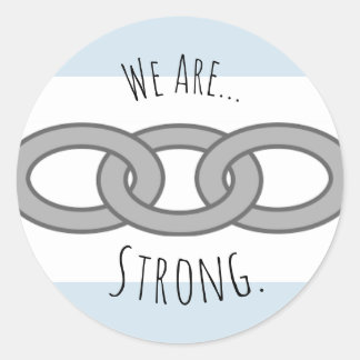 "We Are... Strong" Sticker