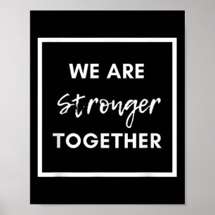 We Are Stronger Together_ Sitive Unity Affirmation Poster
