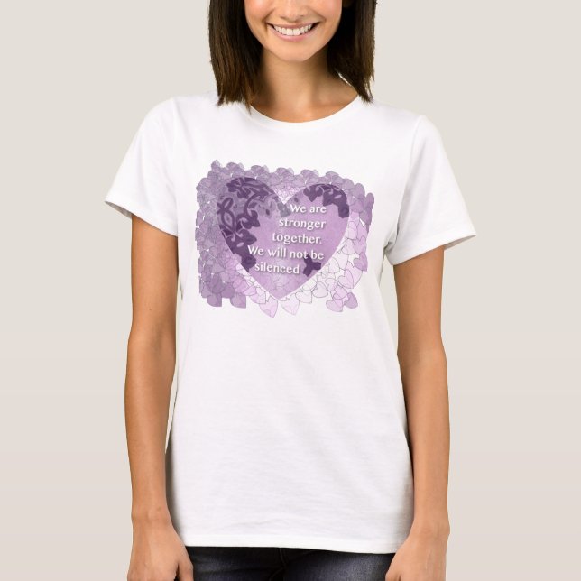 We are stronger together, we will not be silenced T-Shirt (Front)