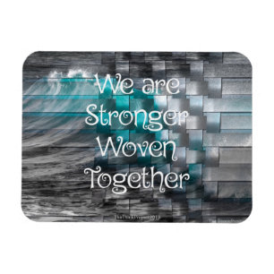 We are stronger woven together Fridge Magnet