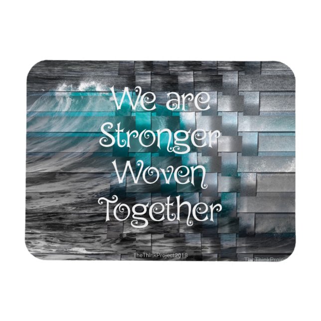 We are stronger woven together Fridge Magnet (Horizontal)