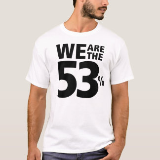 We are the 53% T-Shirt