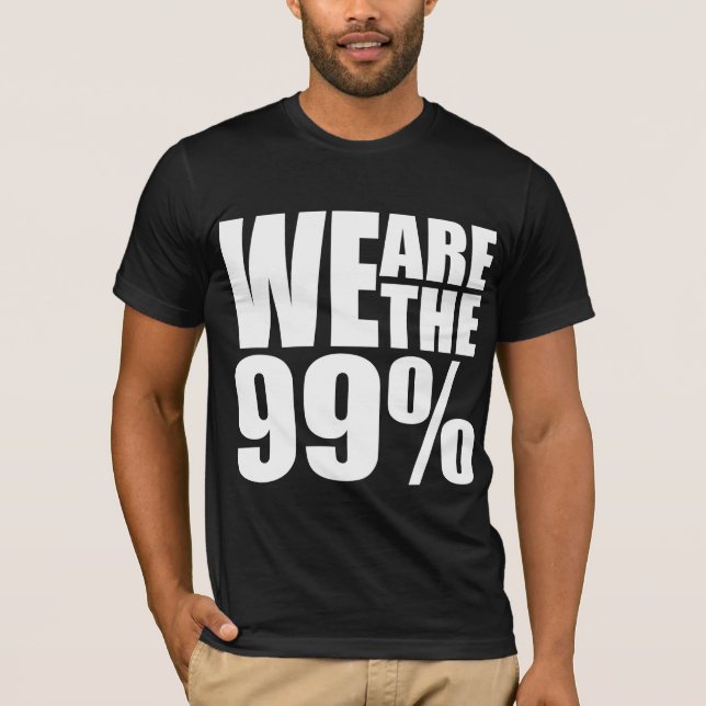 We Are the 99% Dark Bella Canvas T-Shirt (Front)