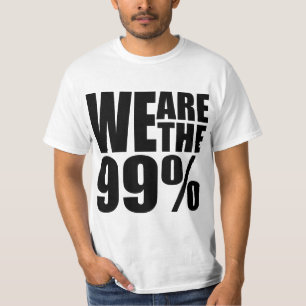 We Are the 99% Value T-Shirt