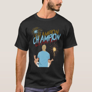 We are the champions T-Shirt