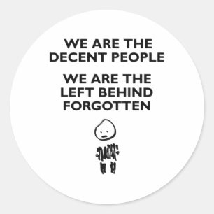 We Are The Decent People With Figure 1  Classic Round Sticker