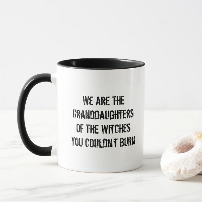 We Are the Granddaughters of the Witches Mug (With Donut)