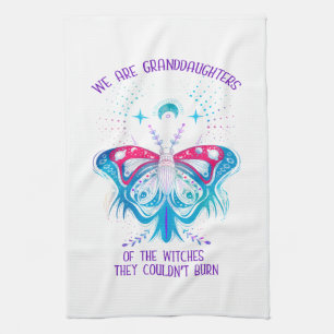 We Are The Granddaughters Of The Witches Tea Towel