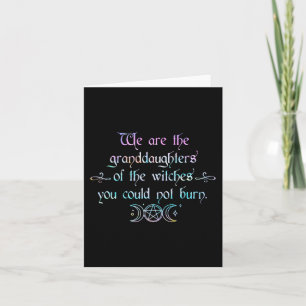 We Are The Granddaughters Of The Witches You Could Card