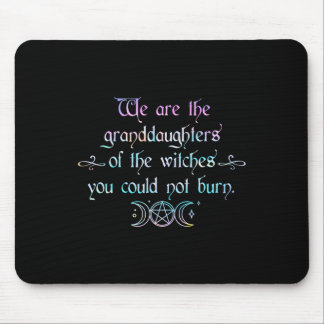 We Are The Granddaughters Of The Witches You Could Mouse Mat