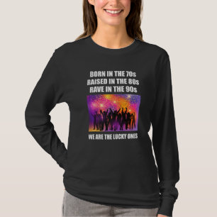 We Are The Lucky Ones 70s 80s 90s Ravetheplanet Te T-Shirt