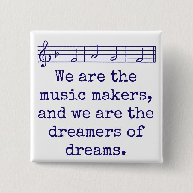 We Are The Music Makers - Music Quote  15 Cm Square Badge (Front)