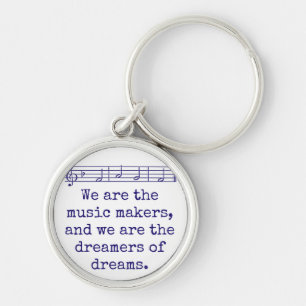 We Are The Music Makers - Music Quote  Key Ring