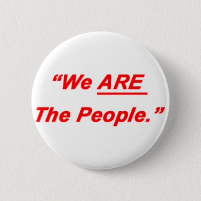 We Are The People 6 Cm Round Badge (Front)