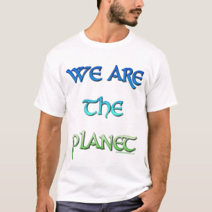 We Are The Planet T-Shirt