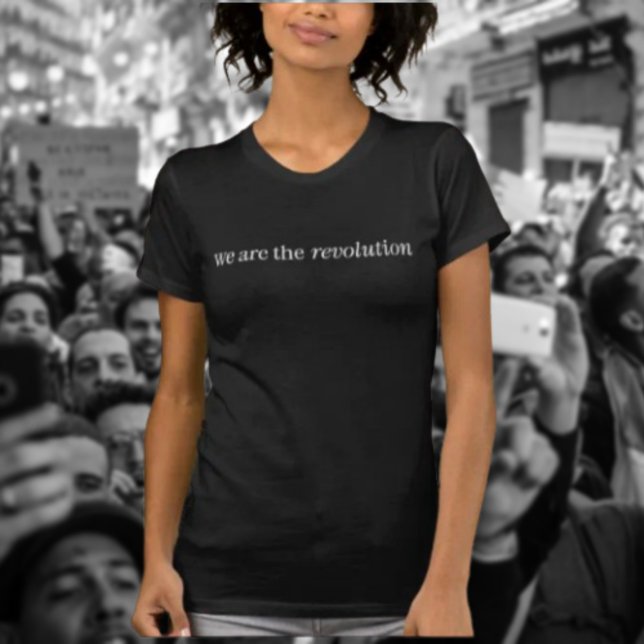 We Are the Revolution White Typography Shirt (Creator Uploaded)
