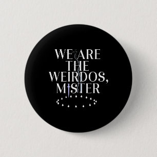 We Are The Weirdos 6 Cm Round Badge