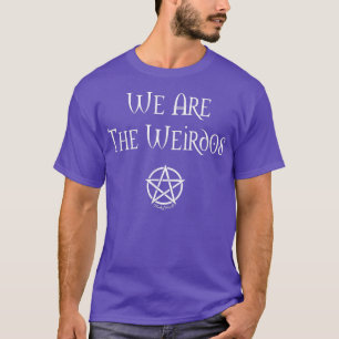 We Are The Weirdos Pentacle Pagan Wiccan Witch T-Shirt