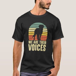 We Are Their Voices Animal Rights Activists Dog T-Shirt