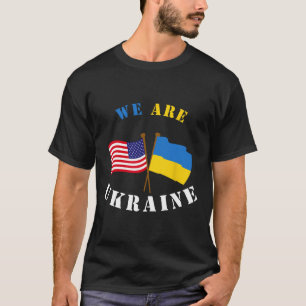 We Are Ukraine Shirt Support Ukraine Ukrainian Rig