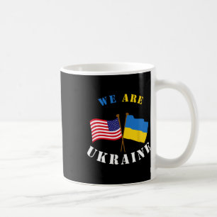 We Are Ukraine Shirt Support Ukraine Ukrainian Rig Coffee Mug