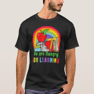 We Are Very Hungry Caterpillar Teacher For Learnin T-Shirt