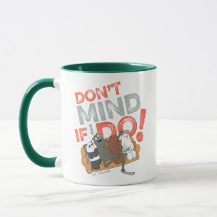 We Bare Bears & Charlie - Don't Mind If I Do! Mug
