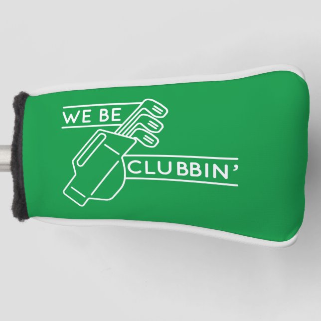 We Be Clubbin’ Golf Head Cover (Front)