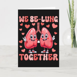 We Be-lung Together Respiratory Therapist Valentin Card