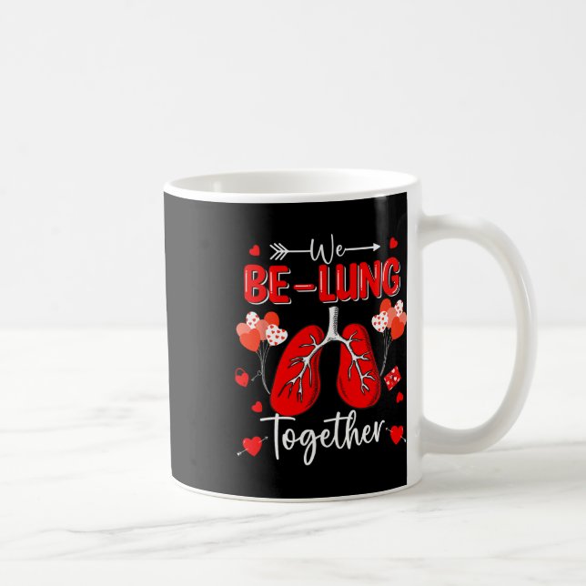 We Be-lung Together Respiratory Therapist Valentin Coffee Mug (Right)