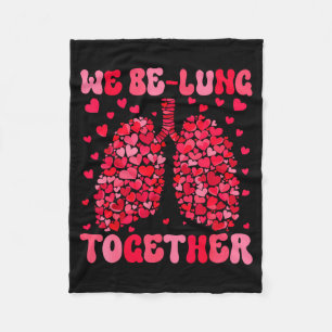 We Be-lung Together Respiratory Therapist Valentin Fleece Blanket