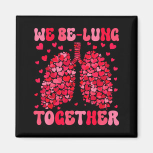 We Be-lung Together Respiratory Therapist Valentin Magnet