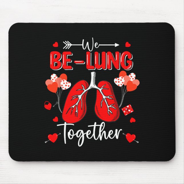 We Be-lung Together Respiratory Therapist Valentin Mouse Mat (Front)