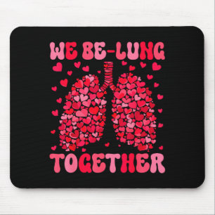 We Be-lung Together Respiratory Therapist Valentin Mouse Mat