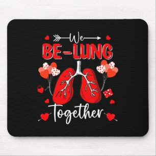 We Be-lung Together Respiratory Therapist Valentin Mouse Mat